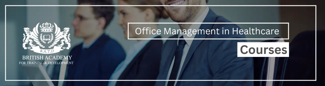 Training Courses In Office Management in Healthcare